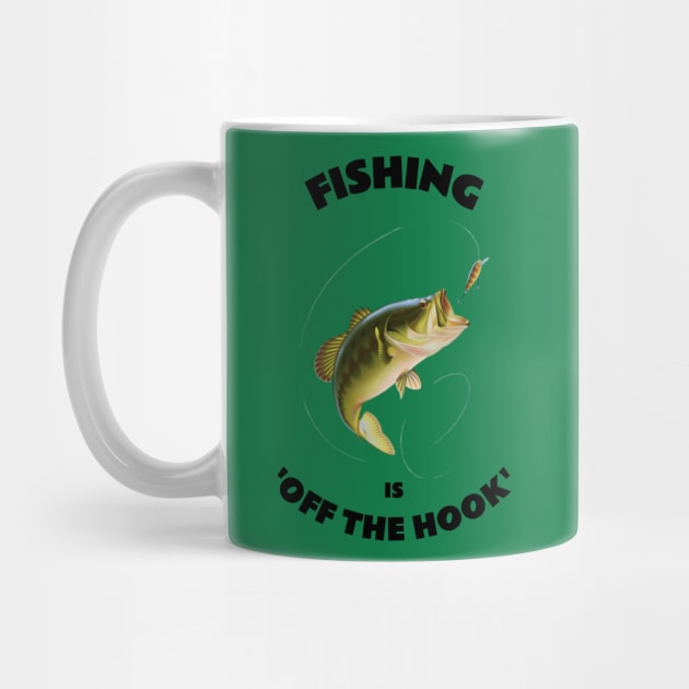 Fishing is Off the Hook by FunTeeGraphics